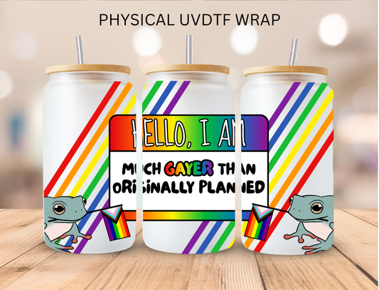 Hello I Am Gayer Frog - 16 oz / 20 oz Libby UV DTF Wrap