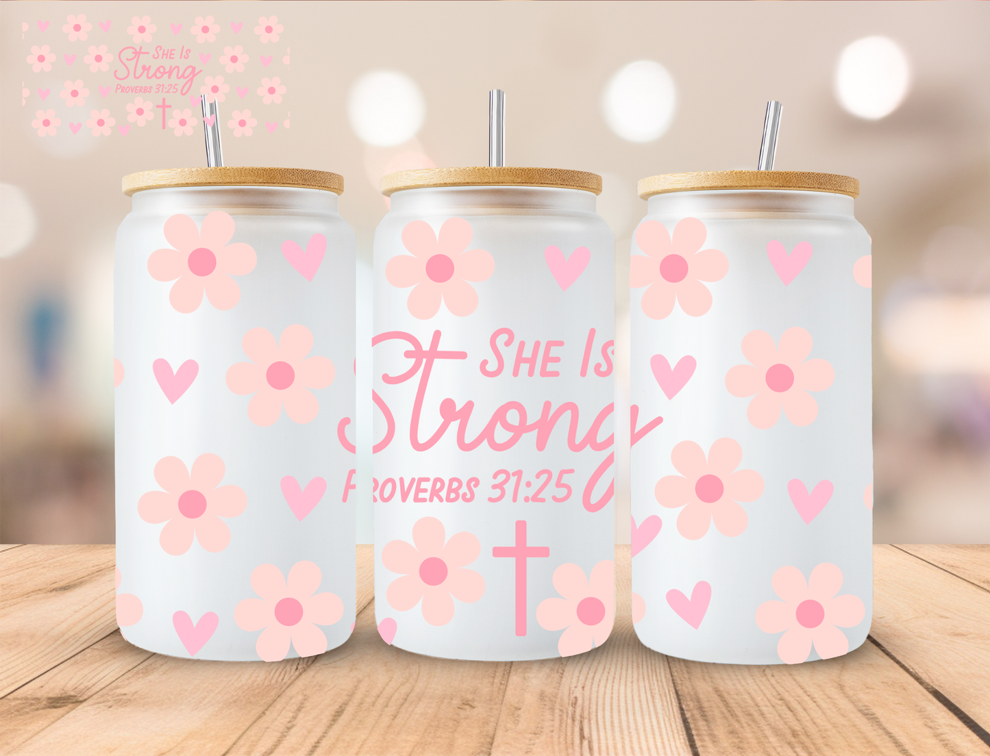 Faith She Is Strong Proverbs 31:25 - 16 oz / 20 oz Libby UV DTF Wrap