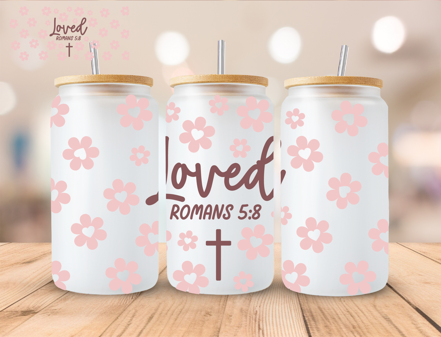 Faith Loved Romans 5:8 - 16 oz / 20 oz Libby UV DTF Wrap