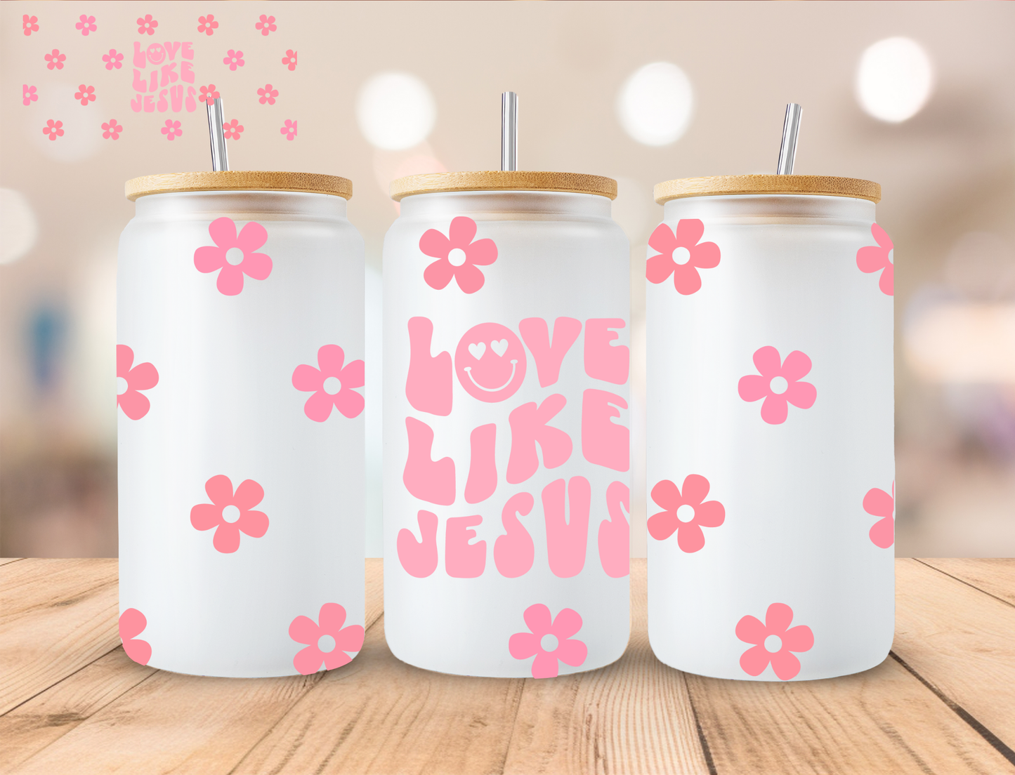 Faith Love Like Jesus - 16 oz / 20 oz Libby UV DTF Wrap