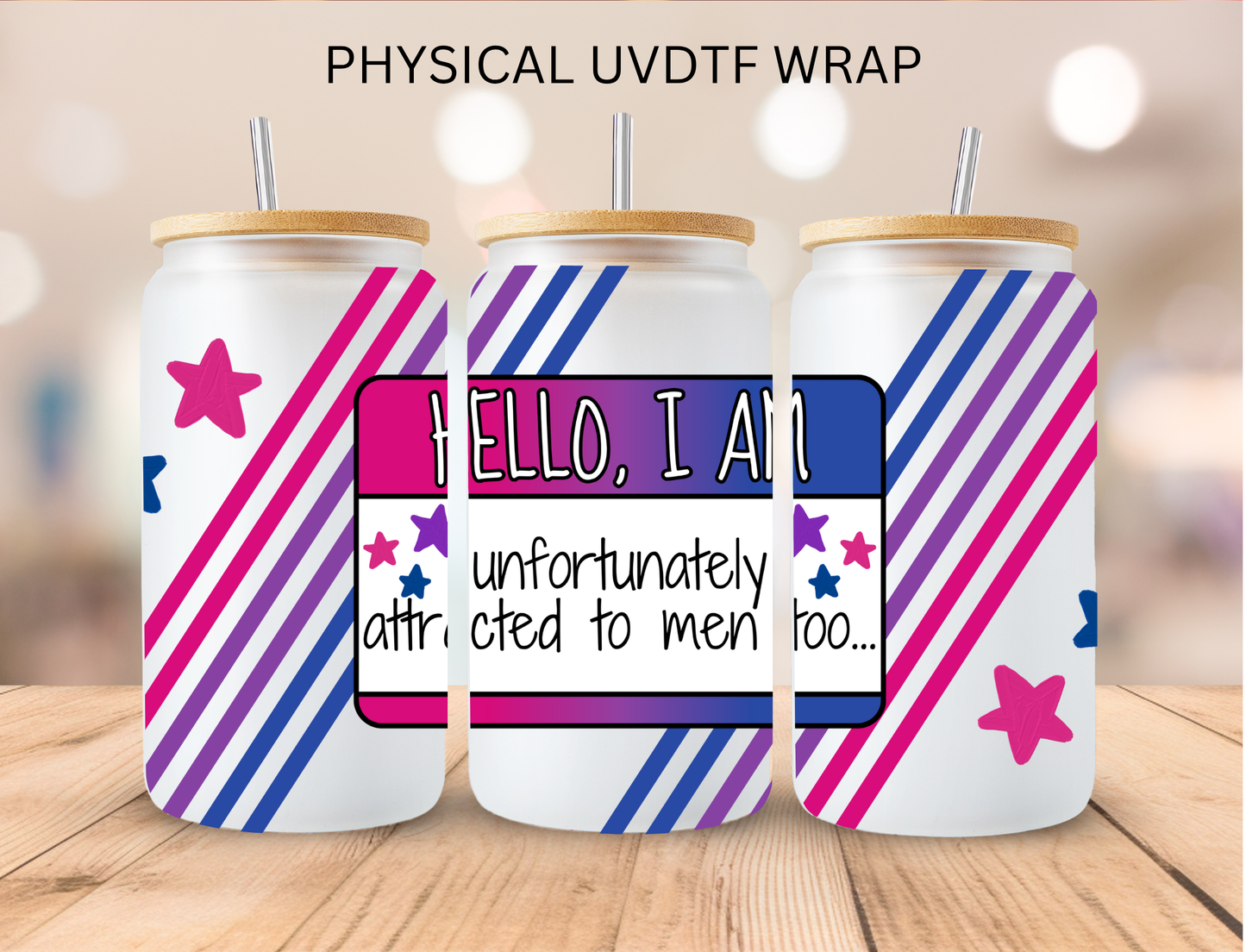 Hello I Am Attracted To Men - 16 oz / 20 oz Libby UV DTF Wrap