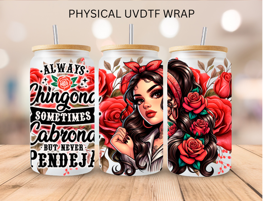Hispanic Always Chingona - 16 oz / 20 oz Libby UV DTF