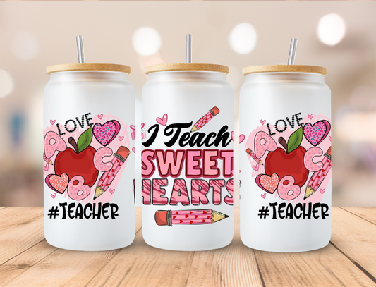 Valentines Teacher I Teach SweetHearts - 16 oz / 20 oz Libby UV DTF Wrap