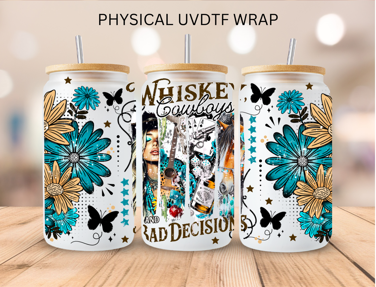 Whiskey Cowboys and Bad Decisions - 16 oz / 20 oz Libby UV DTF