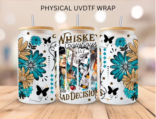 Whiskey Cowboys and Bad Decisions - 16 oz / 20 oz Libby UV DTF