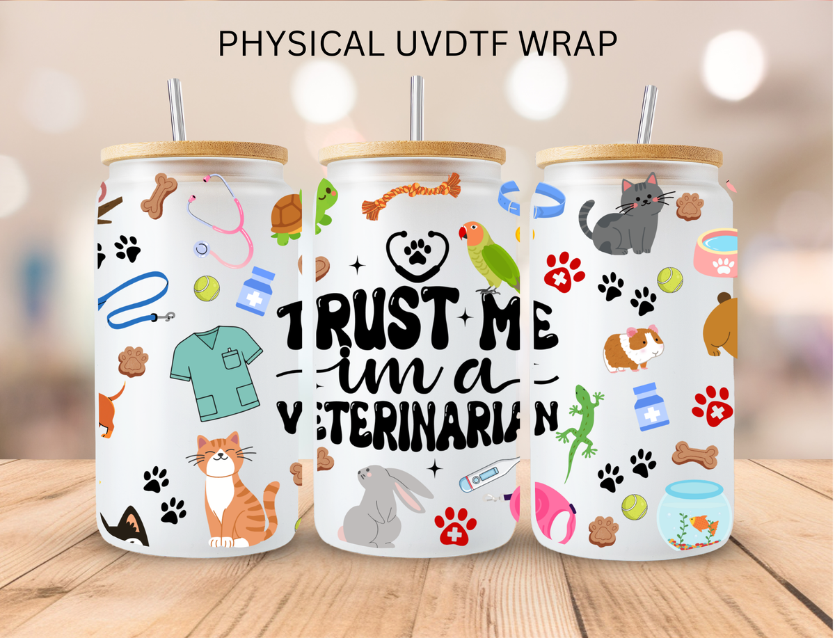 Trust Me I'm A Veterinarian - 16 oz / 20 oz Libby UV DTF