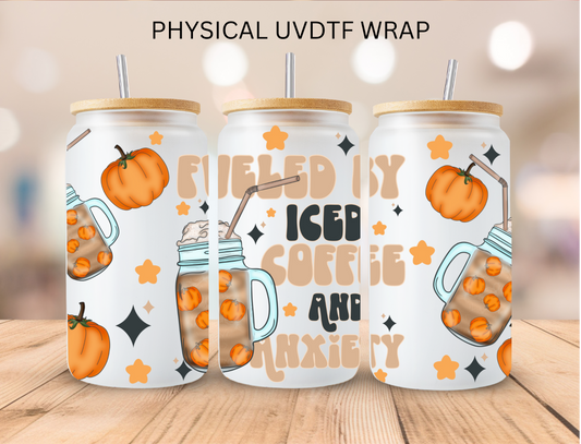 Fueled By Iced Coffee And Anxiety - 16 oz / 20 oz Libby UV DTF Wrap