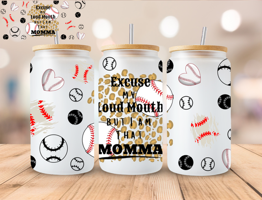 Sports Excuse my Mouth I'm That Mom Baseball - 16 oz / 20 oz Libby UV DTF Wrap