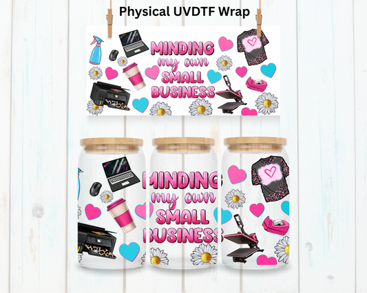 Minding My Own Small Business - 16 oz / 20 oz Libby UV DTF
