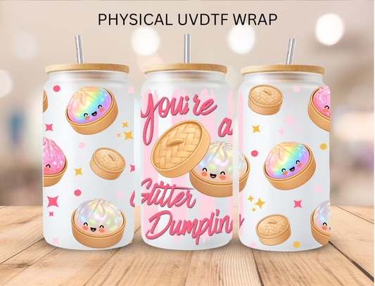Your A Glitter Dumpling - 16 oz / 20 oz Libby UV DTF Wrap