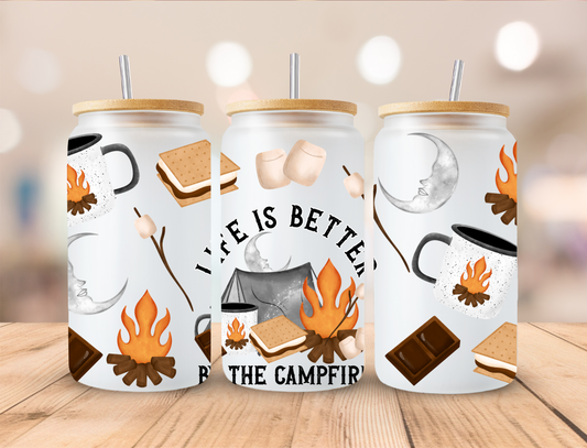 Life Is Better By The Campfire - 16 oz / 20 oz Libby UV DTF Wrap