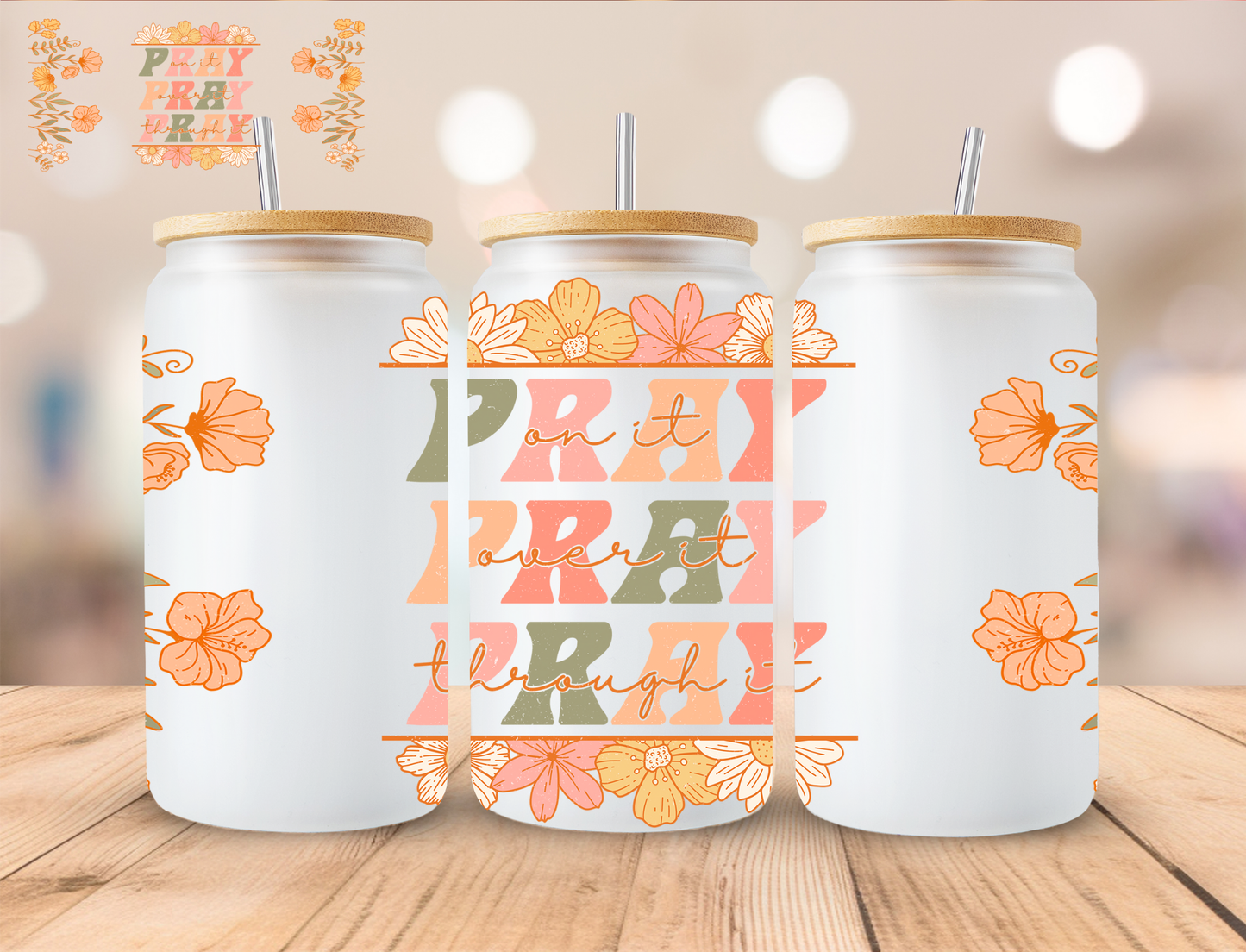 Faith Pray Pray Pray - 16 oz / 20 oz Libby UV DTF Wrap