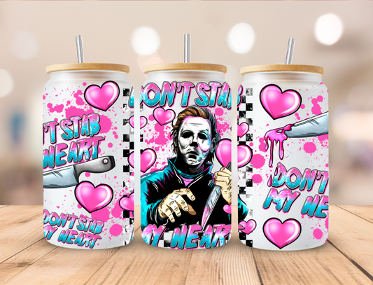 Valentines Horror Don't Stab My Heart - 16 oz Libby UV DTF Wrap EXCLUSIVE DESIGNED