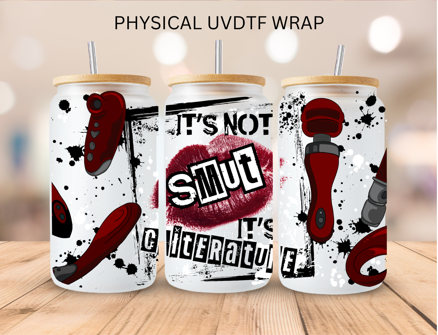 It Not About Smut - 16 oz / 20 oz Libby UV DTF