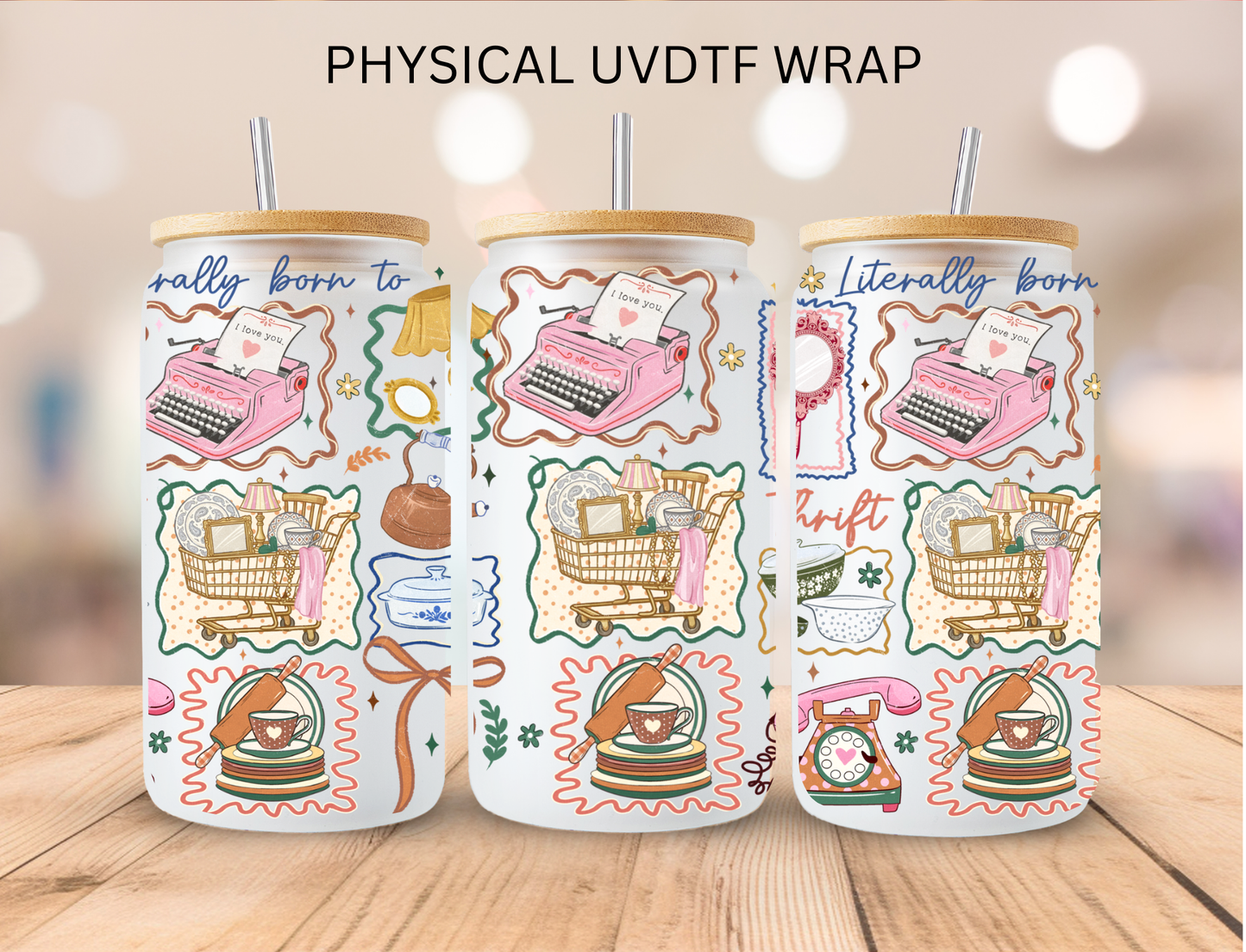 Literally Born To Thrift - 16 oz / 20 oz Libby UV DTF