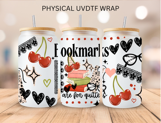 Bookmarks Are For Quitters- 16 oz / 20 oz Libby UV DTF Wrap