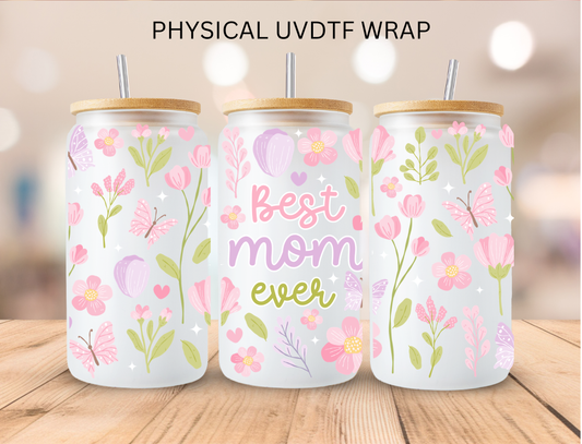 Floral Best Mom Ever - 16 oz / 20 oz Libby UV DTF Wrap