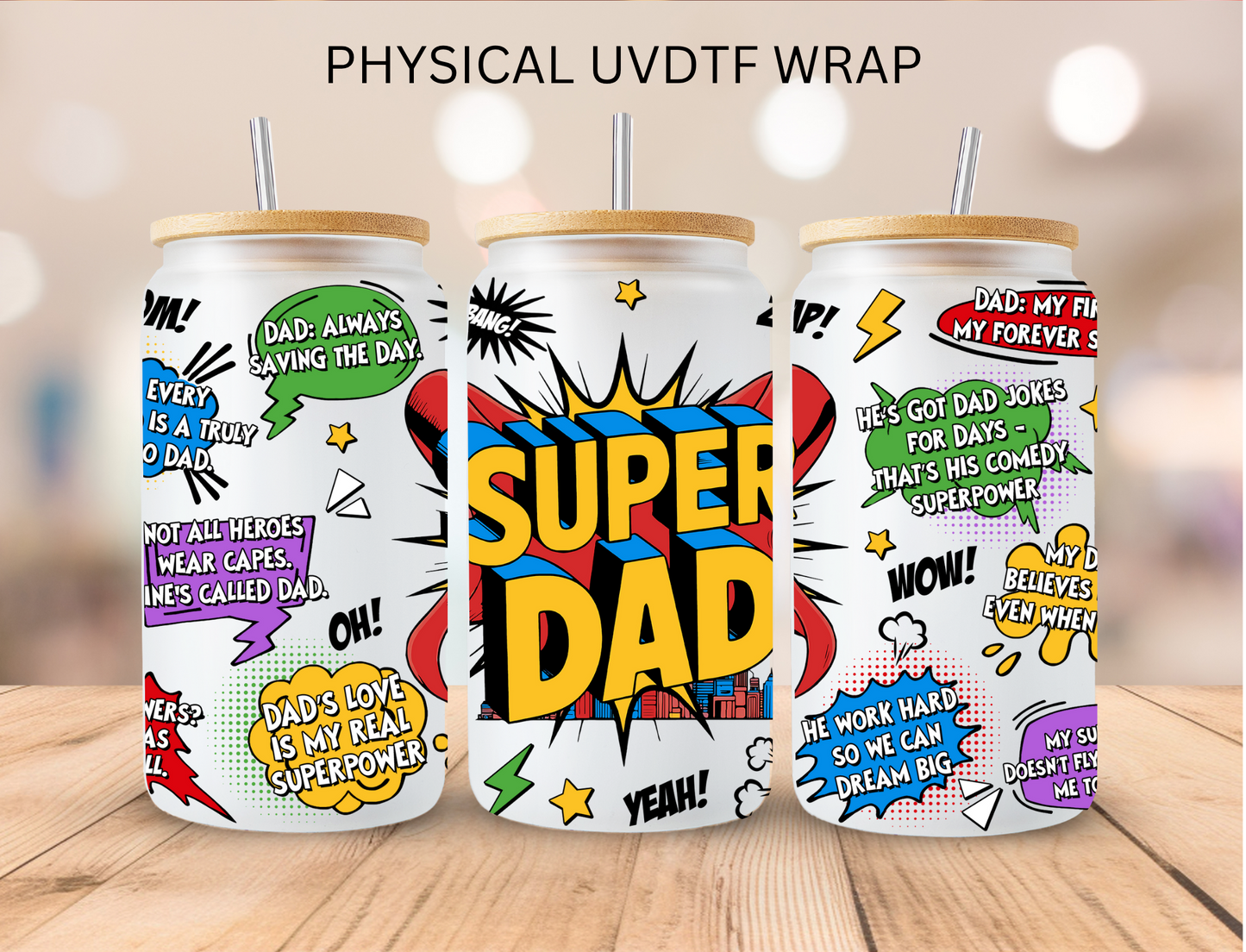 Super Dad - 16 oz / 20 oz Libby UV DTF Wrap