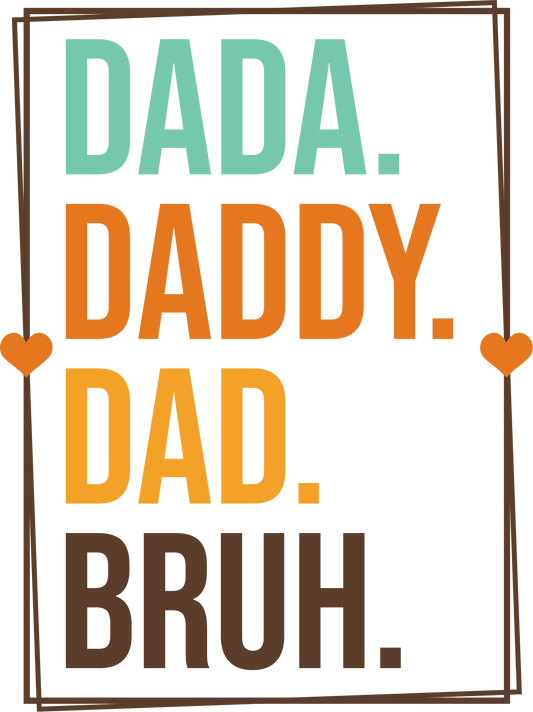 Fathers Day Dada Daddy Dad Bruh - UVDTF Decal