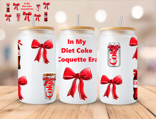 In My Diet Coke Coquette Era - 16 oz / 20 oz Libby UV DTF Wrap