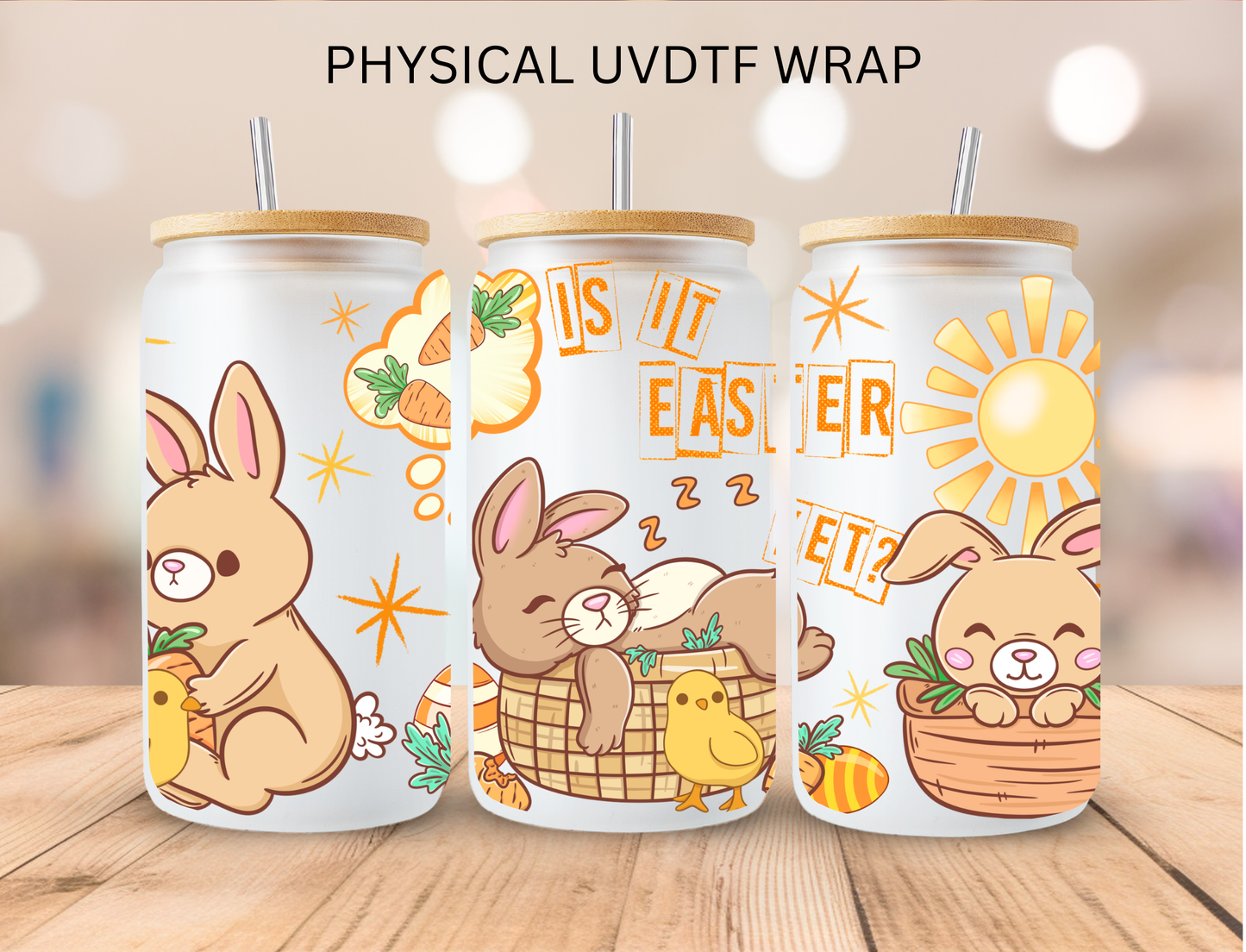 Is It Easter Yet - 16 oz / 20 oz Libby UV DTF