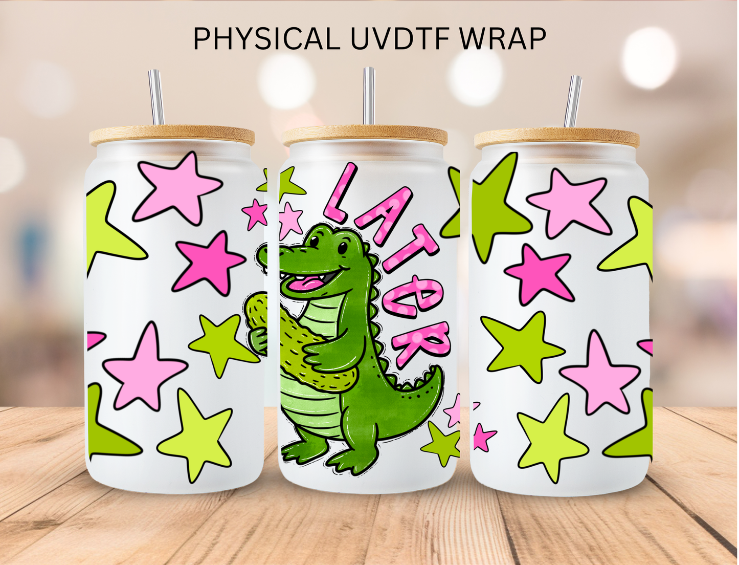 Later Gator - 16 oz / 20 oz Libby UV DTF Wrap