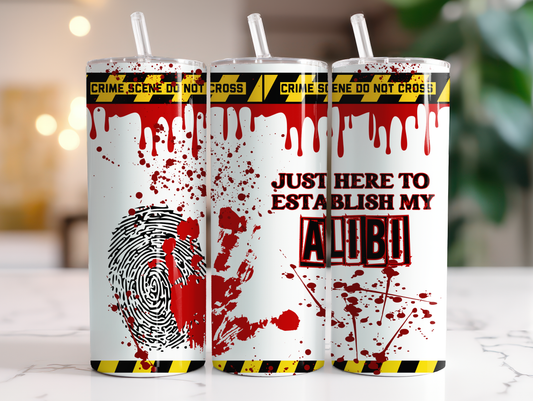 Halloween Here to Establish My Alibi - Sublimation 20 oz Tumbler