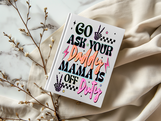 Mama Is Off Duty - A5 Notebook UV DTF Wrap