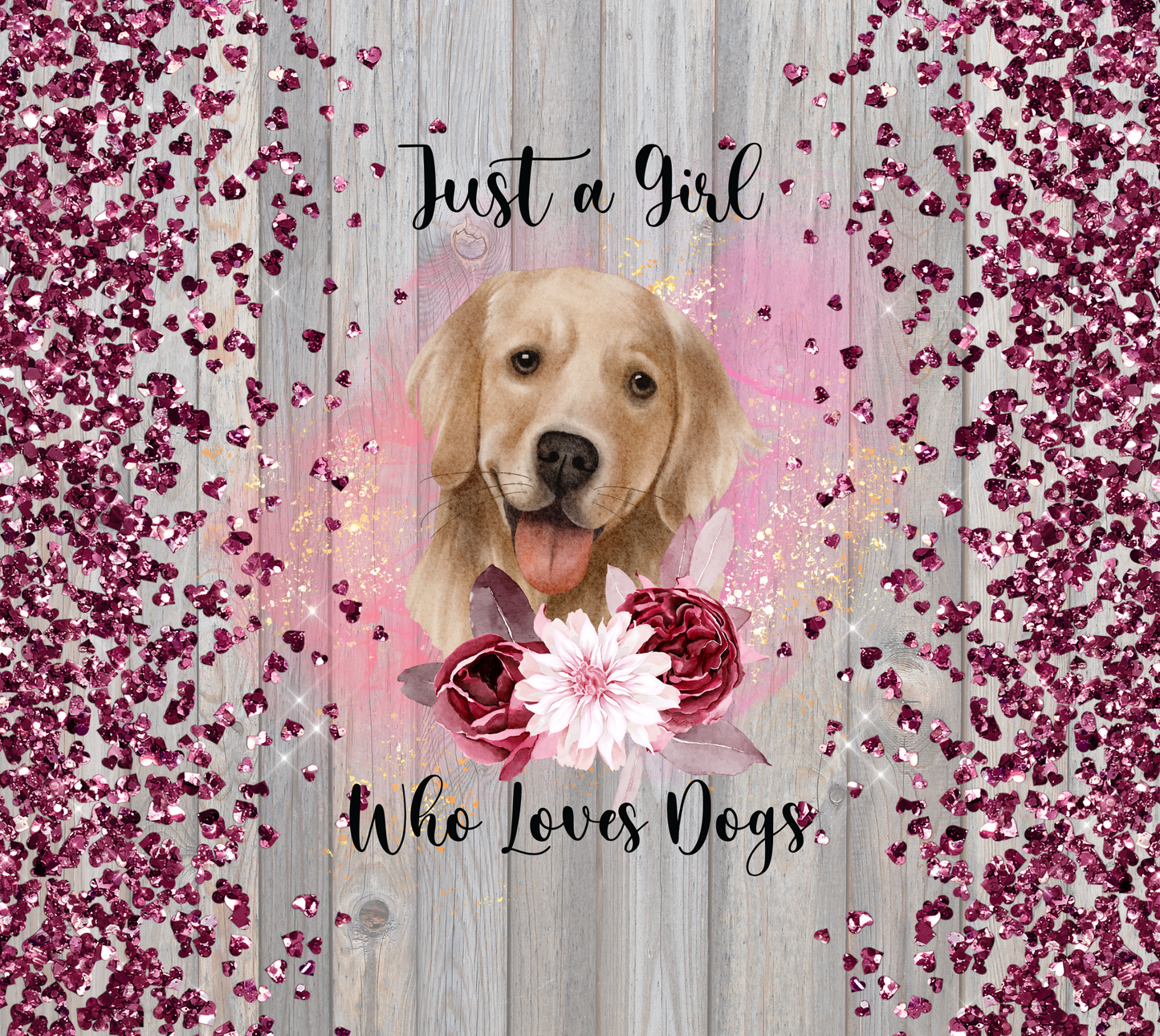 Just A Girl Who Loves Dogs - 20 Oz Sublimation Transfer