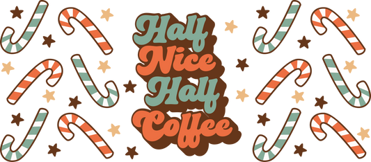 Christmas Half Nice Half Coffee - 16 oz Libby Vinyl Wrap