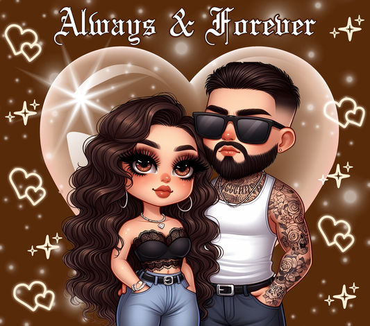 Chicano Couple Always And Forever - 20 Oz Straight Sublimation Transfer