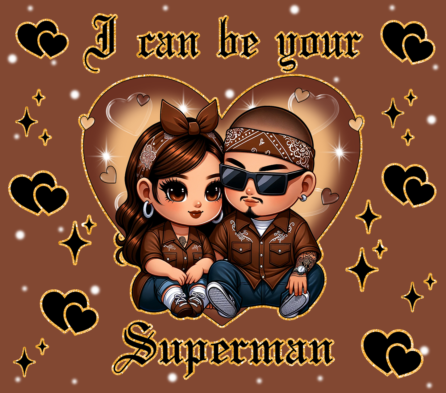 Brown Chicano I can Be Your Superman- 20 Oz Straight Sublimation Transfer