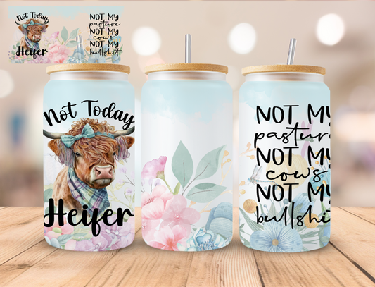 Not Today Heifer - 16 oz / 20 oz Libby UV DTF Wrap