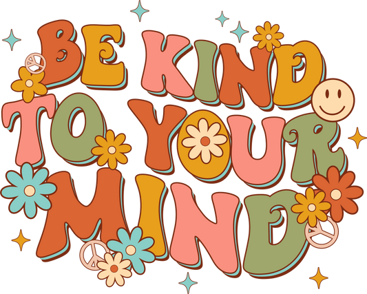 Boho Be Kind To Your Mind - UVDTF Decal