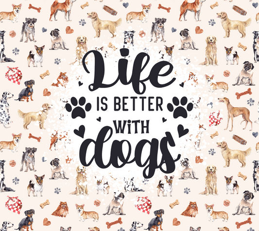 Multi Dogs Life Is Better With Paws - 20 Oz Sublimation Transfer