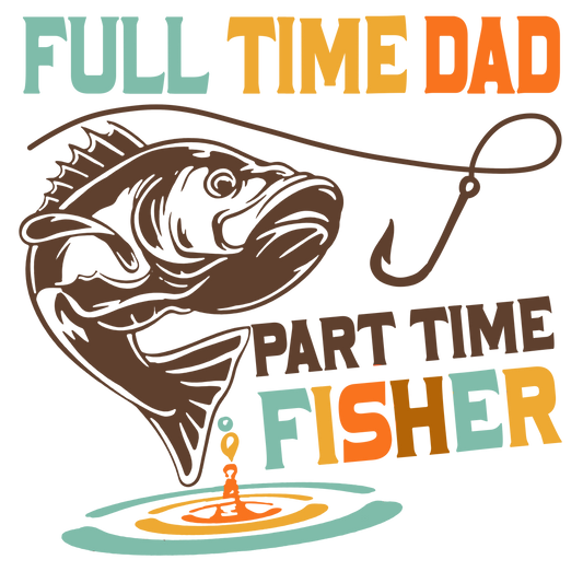 Fathers Day Full Time Dad - UVDTF Decal