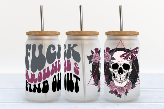 F Around And Find Out - 16 oz / 20 oz Libby UV DTF Wrap