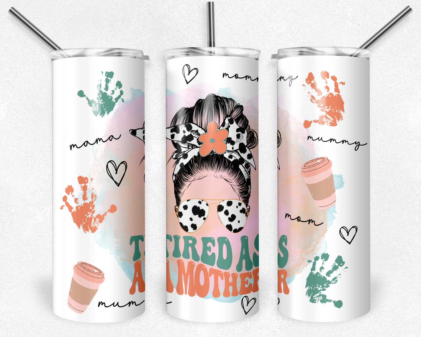 Tired As A Mother - Sublimation 20 oz tumbler