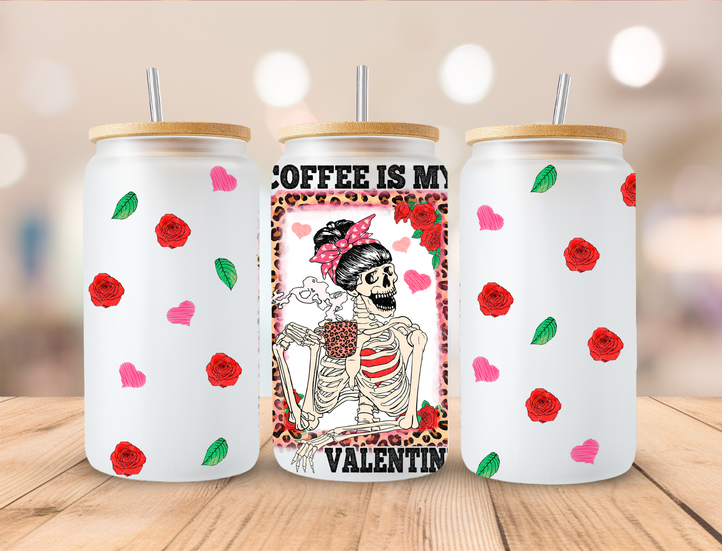 Valentines Skeleton Coffee Is My Valentine - 16oz/20oz Libby UV DTF Wrap