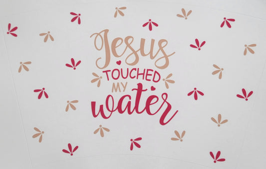 Faith Jesus Touched My Water - 24 oz cold cup Wrap RTS