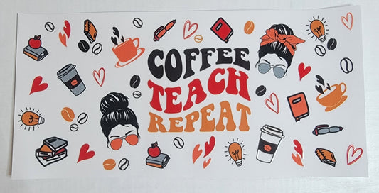 School Coffee Teach Repeat - 16 oz Libby UV DTF Wrap RTS