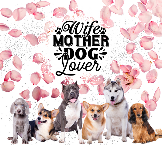 Wife Mother Dog Lover - 20 Oz Sublimation Transfer