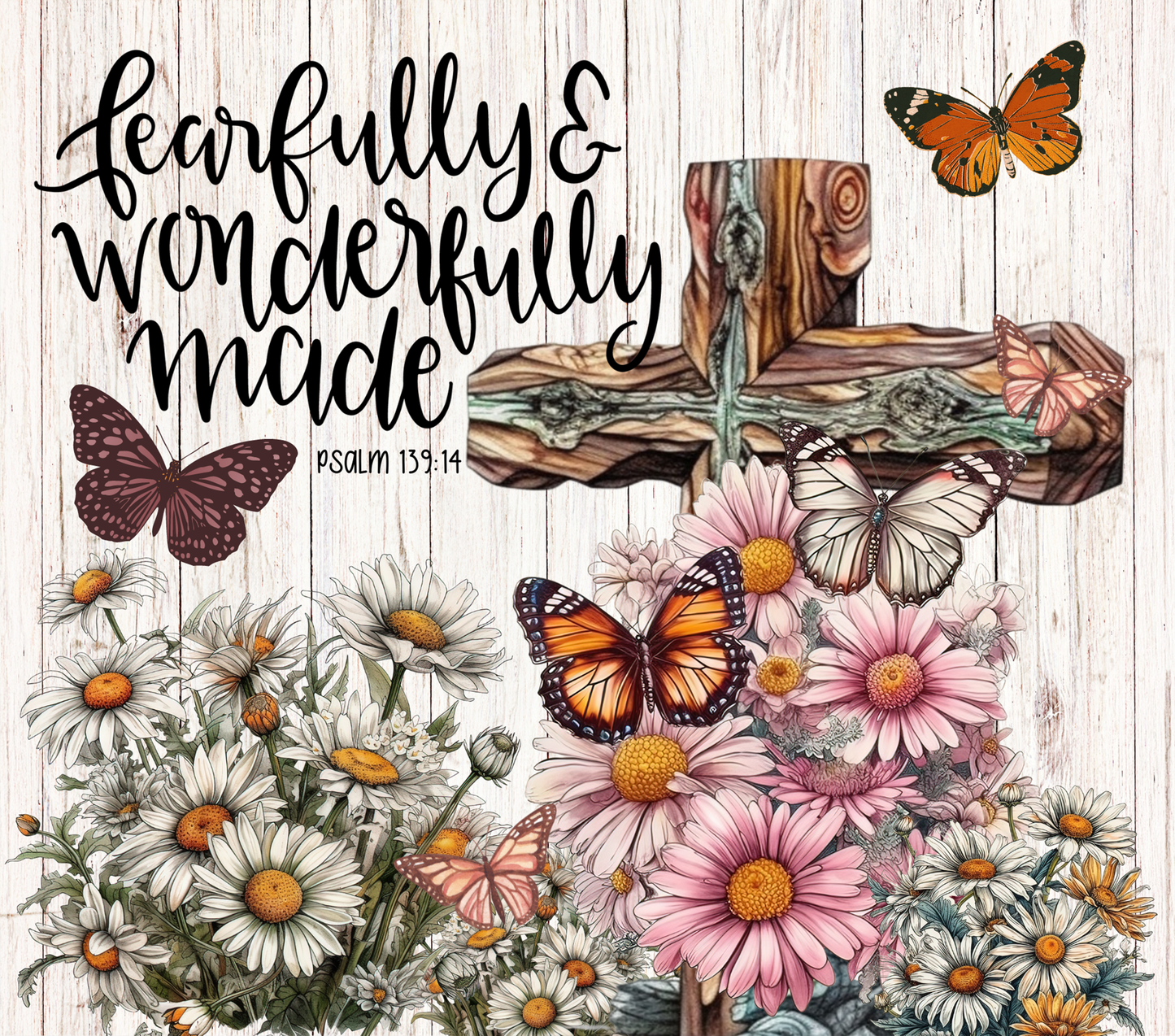 Fearfully And Wonderfully Made - 20 Oz Sublimation Transfer