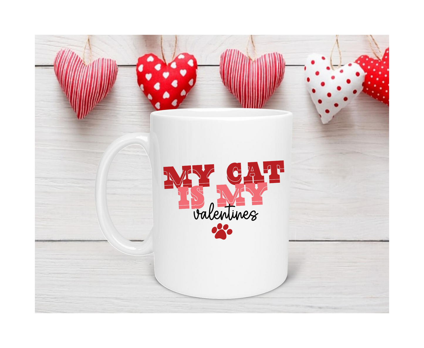 My Cat Is My Valentine - 15OZ Coffee Mug