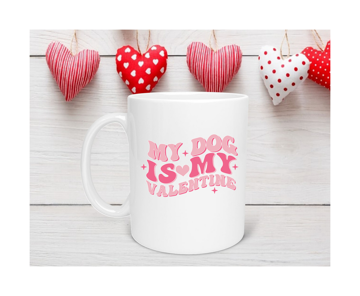 My Dog Is My Valentine - 15OZ Coffee Mug