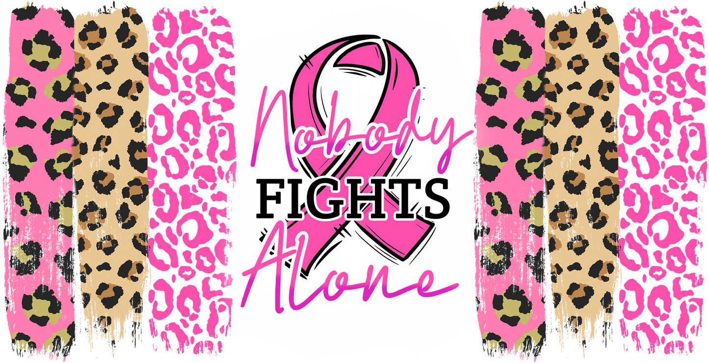 Nobody Fights Alone Breast Cancer - 16 Oz Libby Sublimation Transfers