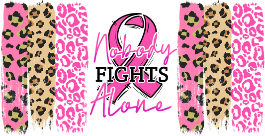Nobody Fights Alone Breast Cancer - 16 Oz Libby Sublimation Transfers
