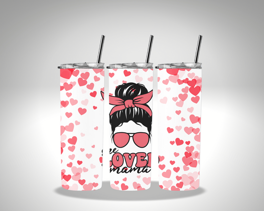 Valentines Love Mama Hearts Sublimation 20 oz tumbler