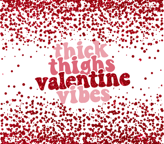 Valentines Thick Thighs - 20 Oz Sublimation Transfer