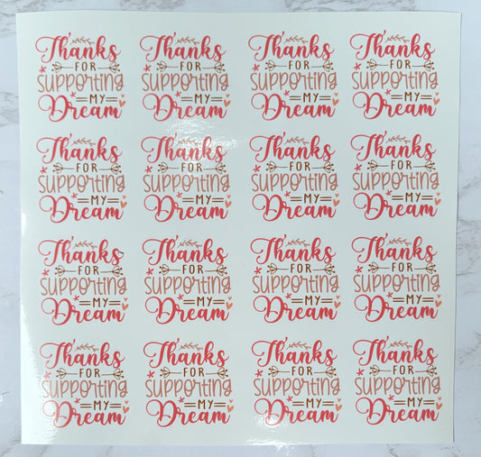 "Thanks For Supporting My Dreams" - Cursive - Dark/Light Pink w/ White Background - Waterproof Sticker Sheet